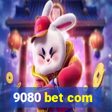 9080 bet com